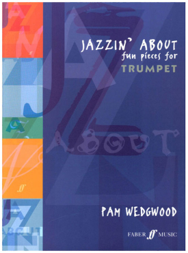 Jazzin´ about fun pieces for Trumpet, Pam Wedgwood