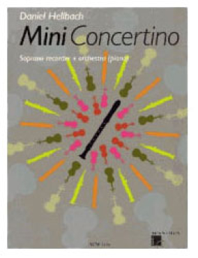 Mini Concertino (Sopranblockflöte + Orchester), Daniel Hellbach, inkl. CD