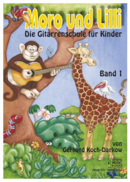 Moro und Lilli, Die Gitarrenschule für Kinder, Band 1, Gerhard Koch-Darkow