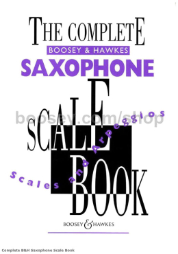 The Complete Boosey & Hawkes Saxophone Scale Book