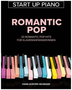 Start Up Piano, Romantic Pop, 20 romantic Pop-Hits für Klavieranfänger/innen