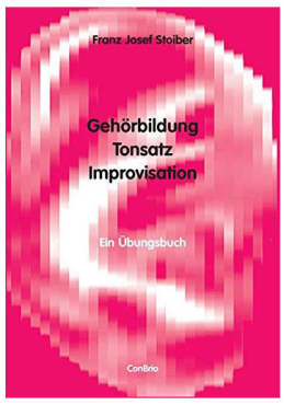 Gehörbildung, Tonsatz, Improvisation, F.J. Stoiber