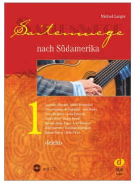 Saitenwege nach Südamerika, Band 1, Michael Langer, Gitarre, inkl. CD