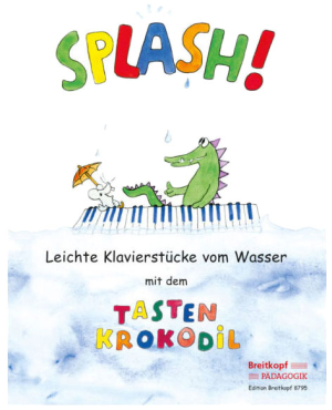 Splash! Leichte Klavierstücke mit dem Tastenkrokodil, Daxböck/Schneider/Weinhandl