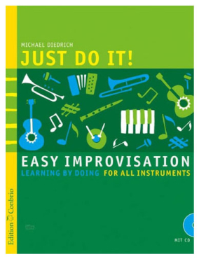 Just Do it! Michael Dietrich, easy Improvisation for all instruments, inkl. CD