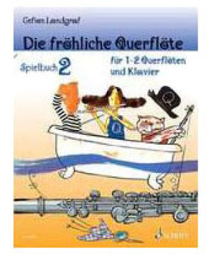 Die fröhliche Querflöte, Spielbuch 2, 1-2 Querflöten + Klavier, Gefion Landgraf