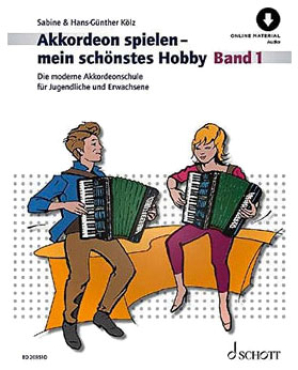 Akkordeon spielen mein schönstes Hobby, Band 1, inkl. Online Audio Material, Sabine und Hans-Günther Kölz