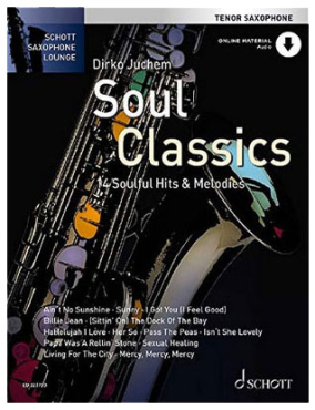 Schott Saxophone Lounge, Soul Classics, (tenor), Dirko Juchem, inkl. Online Audio Material