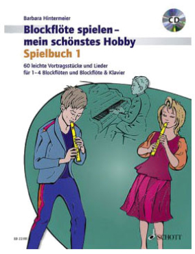 Blockflöte spielen mein schönstes Hobby,Spielbuch, Band 1 , Barbara Hintermeier