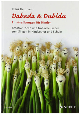 Dabada & Dubidu, Einsingübungen für Kinder, Klaus Heizmann