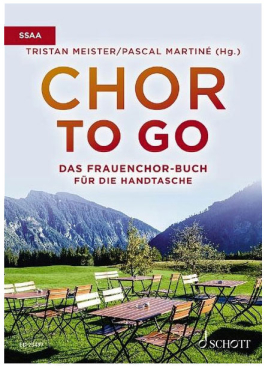 Chor to go, Das Frauenchor-Buch für die Handtasche, Tristan Meister, SSAA