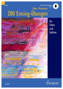 200 Einsing-Übungen für Chöre und Solisten, inkl. Online Audio Material, Klaus Heizmann