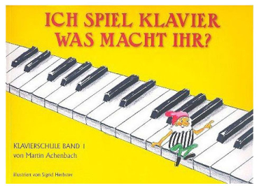 Ich spiel Klavier was macht ihr, Band 1, Martin Achenbach