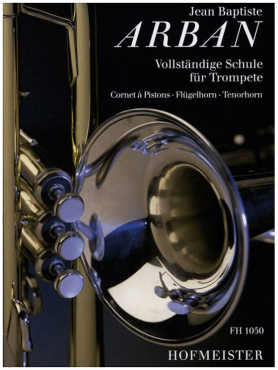 Vollständige Schule für Trompete, Flügelhorn, Tenorhorn, Jeam Baptiste Arban