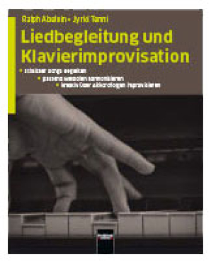 Liedbegleitung und Klavierimprovisation, Ralph Abelien u. Jyrki Tenni, inkl. Audio-CD