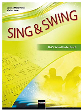 Sing & Swing, Das Schulliederbuch, Lorenz Maierhofer, Walter Kern, Neuauflage