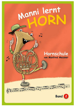 Manni lernt Horn, Band 2, Hornschule, Manfred Mesner