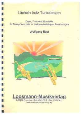 Lächeln trotz Turbulenzen, Wolfgang Bast, Duos, Trios und Quartette, Saxophon und andere beliebige Besetzungen