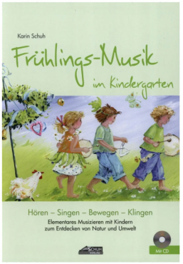 Frühlings Musik im Kindergarten, Karin Schuh, inkl. CD, Liederbuch