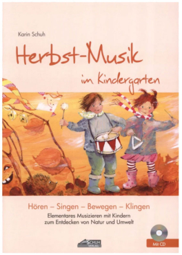 Herbst Musik im Kindergarten, Karin Schuh, inkl. CD, Liederbuch