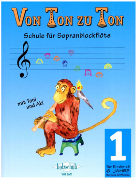 Von Ton zu Ton, Band 1, Schule für Sopranblockflöte, mit Toni und Aki