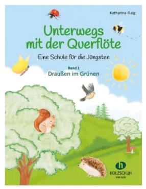 Unterwegs mit der Querflöte, Band 1, Eine Schule für die Jüngsten, Flaig Katharina