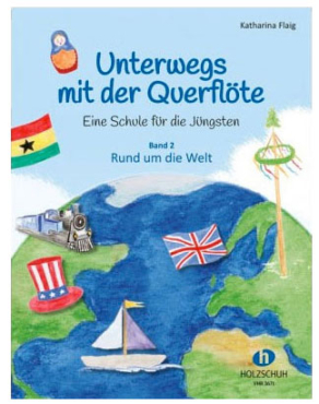 Unterwegs mit der Querflöte, Band 2, Eine Schule für die Jüngsten, Flaig Katharina