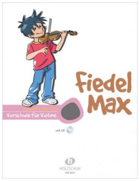 Fiedel Max, Vorschule für Violine, Andrea Holzer-Rhomberg, inkl. CD