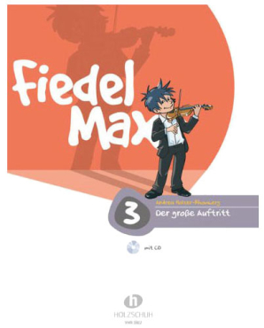 Fiedel Max, Der große Auftritt, Band 3, Andrea Holzer-Rhomberg, inkl. CD