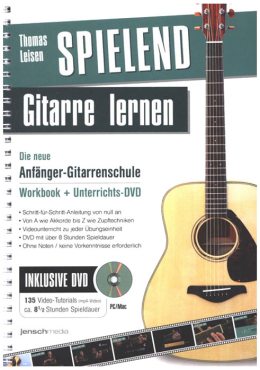 Spielend Gitarre lernen, Die neue Anfänger-Gitarrenschule, Workbook + Video Tutorials, Leisen, Jensch