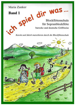 Blockflötenschule f. Sopranblockflöte, Band 1, Maria Zanker