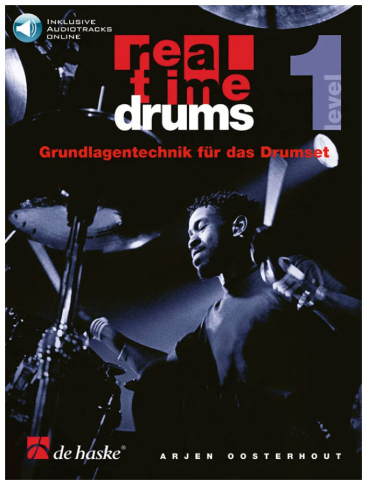 Real Time Drums 1, Grundlagentechnik für das Drumset, inkl. Online Audio Material, Arjen Oosterhout,