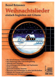 Weihnachtslieder einfach begleiten mit Gitarre, Bernd Brümmer